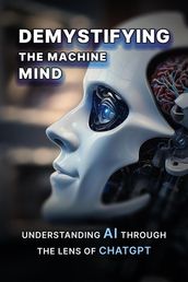 Demystifying the Machine Mind