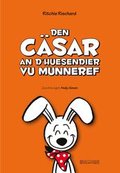 Den Cäsar an d  Huesendier vu Munneref