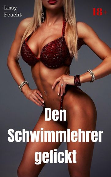 Den Schwimmlehrer gefickt - Lissy Feucht