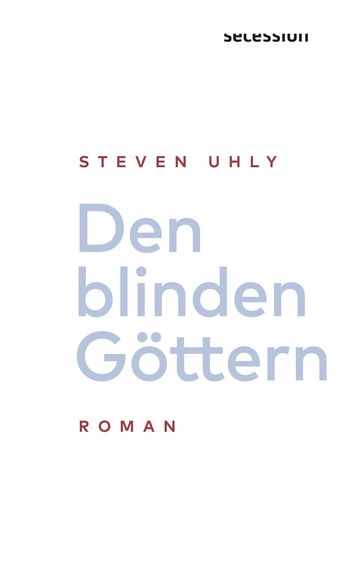 Den blinden Göttern - Steven Uhly