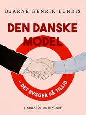 Den danske model - det bygger pa tillid