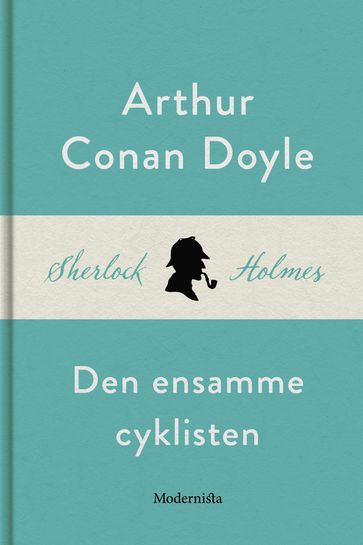 Den ensamme cyklisten (En Sherlock Holmes-novell) - Arthur Conan Doyle - Lars Sundh