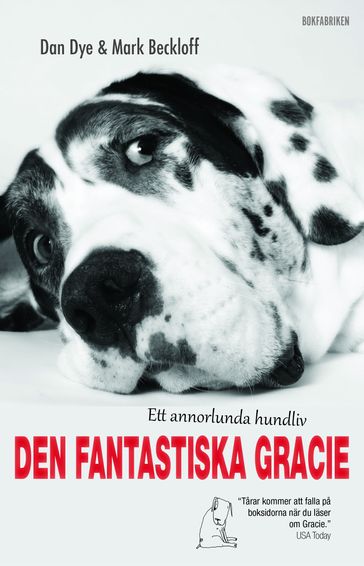 Den fantastiska Gracie : Ett annorlunda hundliv - Dan Dye - Mark Beckloff