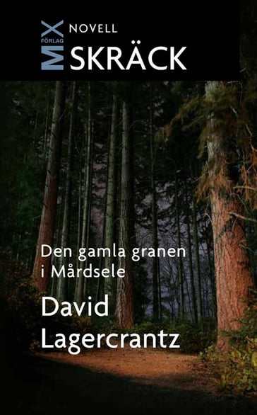 Den gamla granen i Mardsele - David Lagercrantz