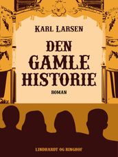 Den gamle Historie: En Roman