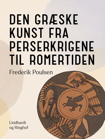 Den græske kunst fra perserkrigene til romertiden - Frederik Poulsen