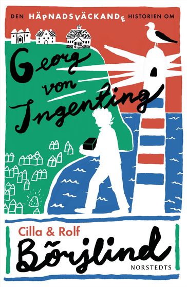 Den häpnadsväckande historien om Georg von Ingenting - Rolf Borjlind - Cilla Borjlind - Lotta Kuhlhorn