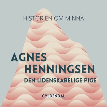 Den lidenskabelige pige - Agnes Henningsen