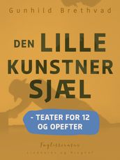 Den lille kunstnersjæl - teater for 12 og opefter