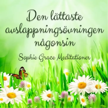 Den lättaste avslappningsövningen nagonsin - Sophie - Sophie Grace Meditationer