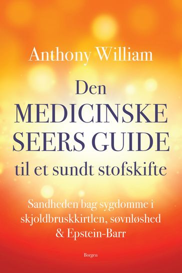 Den medicinske seers guide til et sundt stofskifte - William Anthony