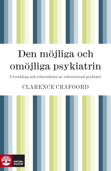 Den möjliga och omöjliga psykiatrin - Clarence Crafoord