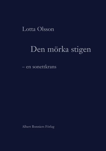 Den mörka stigen : En sonettkrans - Lotta Olsson