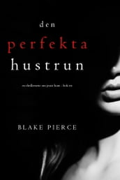 Den perfekta hustrun (En thrillerserie om Jessie Hunt  Bok 1)