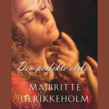 Den perfekte elsker - Majbritte Ulrikkeholm