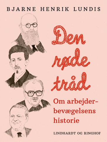 Den røde trad - om arbejderbevægelsens historie - Bjarne Henrik Lundis