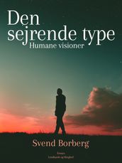 Den sejrende type. Humane visioner