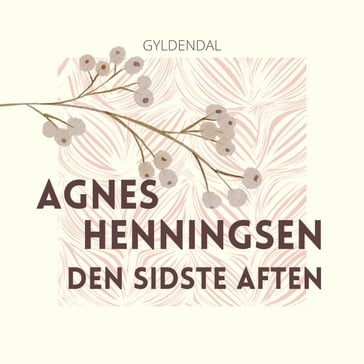 Den sidste aften - Agnes Henningsen