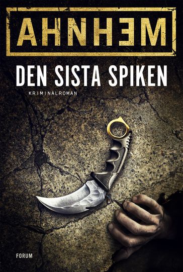 Den sista spiken - Nils Olsson - Stefan Ahnhem