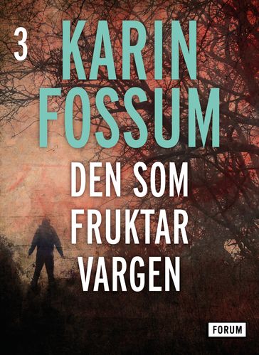 Den som fruktar vargen - Karin Fossum - Paul Eklund