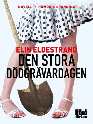 Den stora dödgrävardagen - Elin Eldestrand - Alexandra Nedstam - Caroline L Jensen