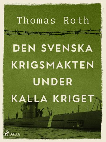 Den svenska krigsmakten under kalla kriget - Thomas Roth