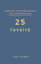 Deneyimli Öretmenlerden 25 Tavsiye