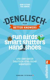 Denglisch for Better Knowers: Zweisprachiges E-Book Deutsch/ Englisch