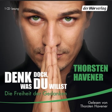 Denk doch, was Du willst - Thorsten Havener