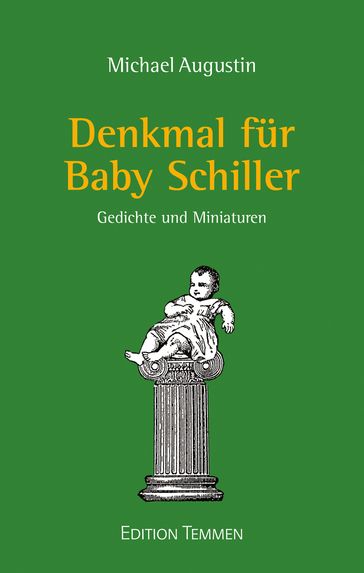 Denkmal für Baby Schiller - Michael Augustin