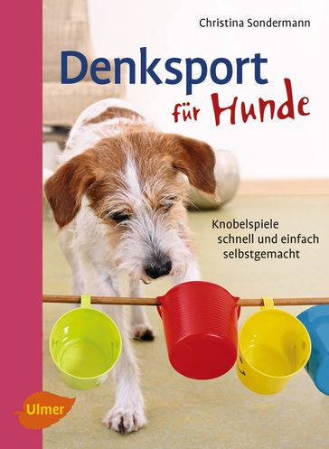 Denksport für Hunde - Christina Sondermann