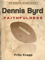 Dennis Byrd: Faithfulness