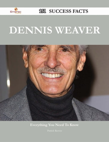Dennis Weaver 151 Success Facts - Everything you need to know about Dennis Weaver - Patrick Reeves