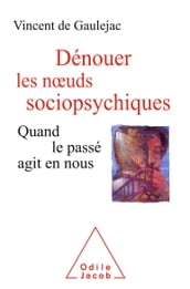 Dénouer les nœuds sociopsychiques