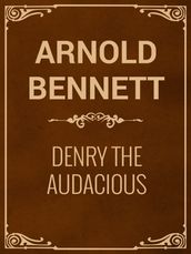 Denry the Audacious