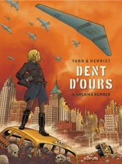 Dent d ours - Tome 4 - Amerika bomber