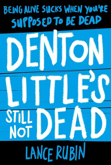 Denton Little's Still Not Dead - Lance Rubin