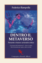 Dentro il metaverso. Presente e futuro: un analisi critica