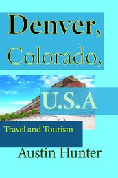 Denver, Colorado, U.S.A: Travel and Tourism
