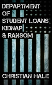 Department of Student Loans, Kidnap & Ransom