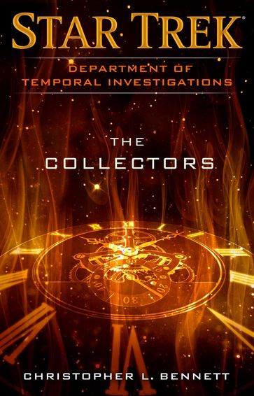 Department of Temporal Investigations: The Collectors - Christopher L. Bennett