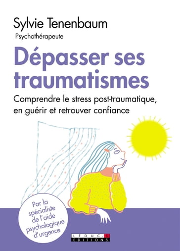 Dépasser ses traumatismes - Sylvie Tenenbaum