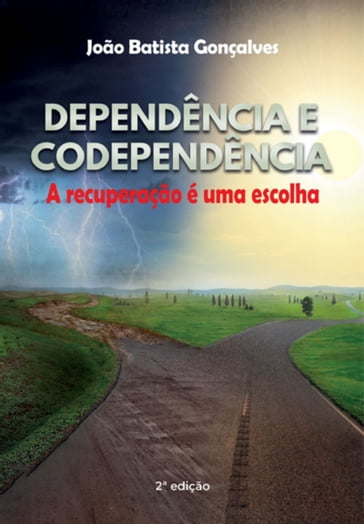 Dependência E Codependência - João Batista Gonçalves