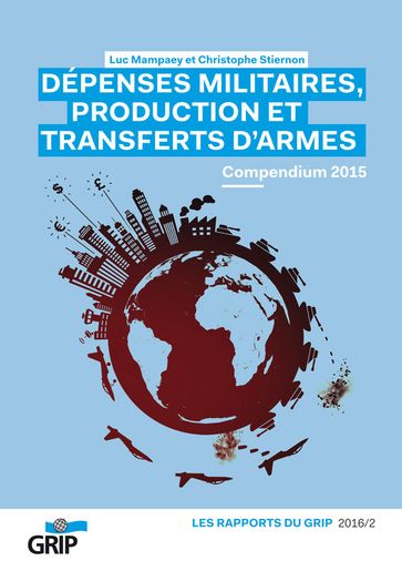 Dépenses militaires, production et transferts d'armes - Luc Mampaey - Christophe Stiernon