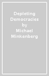 Depleting Democracies