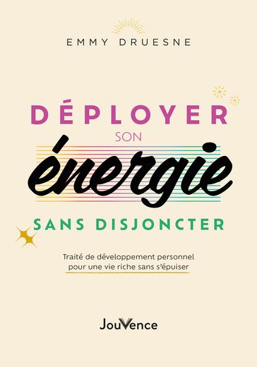 Déployer son énergie sans disjoncter - Emmy Druesne