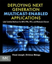 Deploying Next Generation Multicast-enabled Applications