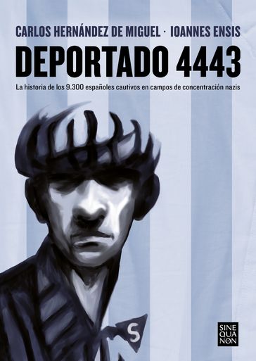 Deportado 4443 - Ioannes Ensis - Carlos Hernández de Miguel