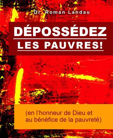 Dépossédez les Pauvres! - Dr. Roman Landau