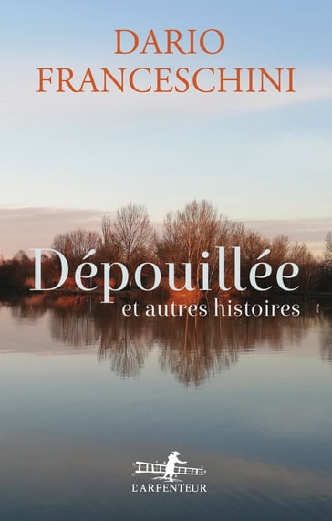 Dépouillée et autres histoires - Dario Franceschini